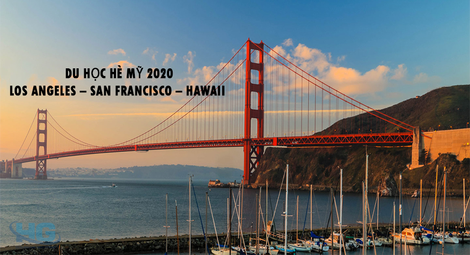 DU HỌC HÈ MỸ 2020 - LOS ANGELES – SAN FRANCISCO – HAWAII